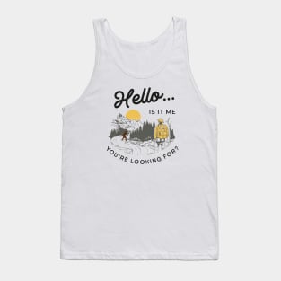 Hello... Is It Me You're Looking For? Bigfoot Tank Top